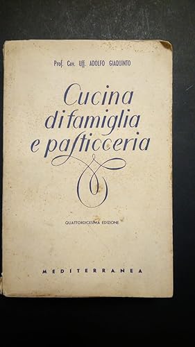 Imagen del vendedor de Giaquinto Adolfo, Cucina di famiglia e pasticceria, Mediterranea, 1950. a la venta por Amarcord libri