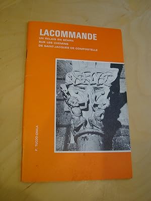 un relais en Béarn sur les chemins de Saint-Jacques de Compostelle : Lacommande Histoire et Arché...