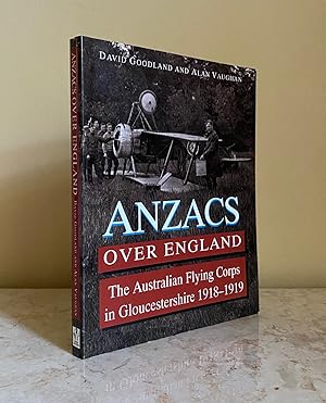 Image du vendeur pour Anzacs Over England; The Australian Flying Corps in Gloucestershire 1918-1919 mis en vente par Little Stour Books PBFA Member