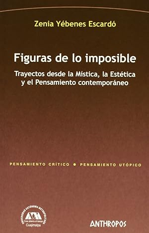 Immagine del venditore per Figuras de lo imposible/ Figures of the Impossible: Trayectos Desde La Mistica, La Estetica Y El Pensamiento Contemporaneo/ Pathways from the Mystic, . and Contemporary Thought (Spanish Edition) venduto da Redux Books