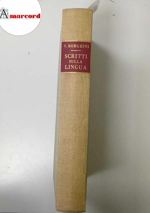 Borghini Vincenzo, Scritti inediti o rari sulla lingua, Commissione per i Testi di Lingua, 1971 - I