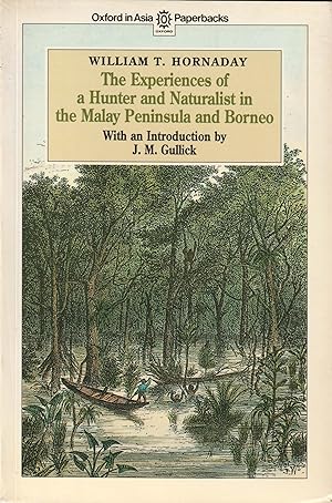 Seller image for Experiences of a Hunter and Naturalist in the Malay Peninsula and Borneo for sale by Orchid Press