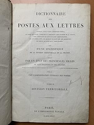 Dictionnaire des Postes aux Lettres Contenant, dans un ordre alphabétique général, Les noms des v...