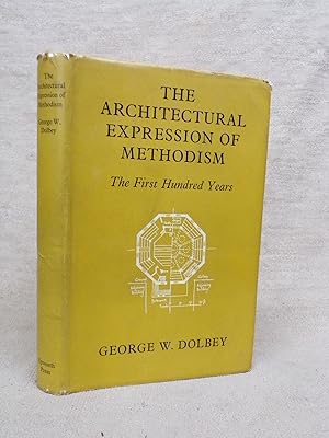 Imagen del vendedor de THE ARCHITECTURAL EXPRESSION OF METHODISM THE FIRST HUNDRED YEARS a la venta por Gage Postal Books