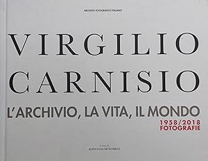 Bild des Verkufers fr Virginio Carnisio. L'archivio, la vita, il mondo. 1958/2018 fotografie zum Verkauf von Studio Bibliografico Marini