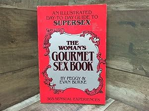 Immagine del venditore per The Woman's Gourmet Sex Book: An Illustrated Day-to-Day Guide to Supersex (365 Sensual Experiences) venduto da Archives Books inc.