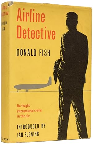 Seller image for Airline Detective. The Fight Against International Air Crime. Introduced by Ian Fleming for sale by Adrian Harrington Ltd, PBFA, ABA, ILAB