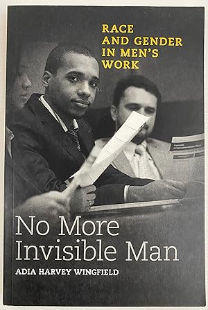 No More Invisible Man: Race and Gender in Men's Work