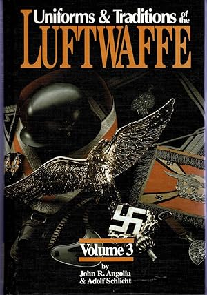 Imagen del vendedor de Uniforms & Traditions of the Luftwaffe Volume 3 a la venta por City Bookshop ABA, ILAB, PBFA