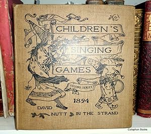 Children's Singing Games "With The Tunes to Which They Are Sung", Second Series.