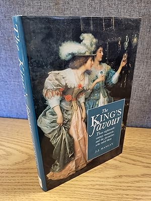 Seller image for The King's Favour: Three Eighteenth-Century Monarchs and the Favourites Who Ruled Them for sale by HGG Books