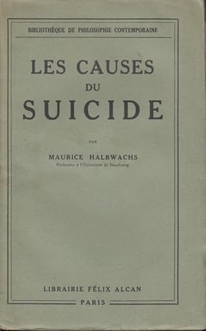 Seller image for Les causes du suicide, par Maurice Halbwachs . avant-propos de m. Marcel Mauss. for sale by PRISCA