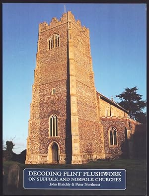 Decoding Flint Flushwork on Suffolk and Norfolk Churches.