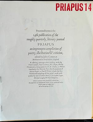 Imagen del vendedor de Priapus 14 an impromptu compilation of poetry, illustration & criticism (Summer 1968) / 4 lino cuts by Sylvia Rogers + foldout brochure. Includes notes by Cotton on the Poet & Printer press (run by Alan Tarling), plus a checklist and (on the foldout brochure) a sample of its work, with poetry by Christopher Logue, Peter Redgrove, Iain Crichton Smith, and Michael Longley. Also in this issue Pablo Neruda (translated by Malcolm Parr), D. M. Thomas, Wes Magee, and Peter Hoy (on 'Fishpaste'). a la venta por Shore Books