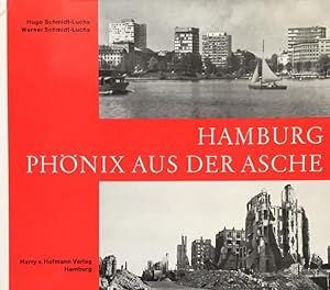 Hamburg. Phönix aus der Asche. Ein dokumentarischer Bildband mit Texten von Werner Sillescu.