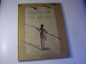 Seller image for Sag mir, wie ist Afrika for sale by Antiquariat Fuchseck