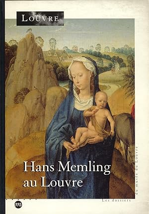 Seller image for Hans Memling au Louvre : [exposition, Muse du Louvre, salle de la Chapelle, aile Sully, 18 mai-14 aot 1995] for sale by Papier Mouvant