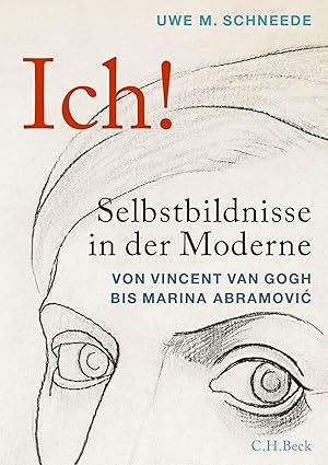 Seller image for Ich! : Selbstbildnisse in der Moderne : von Vincent van Gogh bis Marina Abramovi . / Uwe M. Schneede for sale by Licus Media