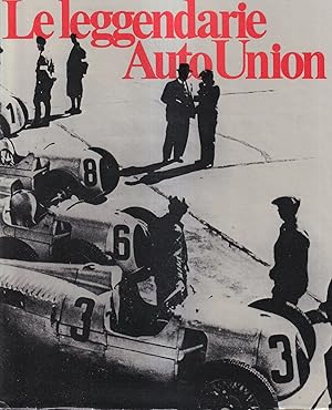 Imagen del vendedor de Le leggendarie Auto Union a la venta por Il Salvalibro s.n.c. di Moscati Giovanni