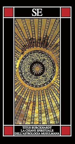 La chiave spirituale dell'astrologia musulmana secondo Mohyiddîn Ibn 'Arabî