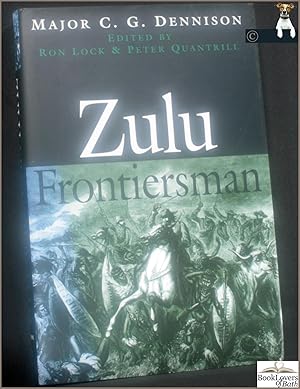 Bild des Verkufers fr Zulu Frontiersman: Major C.G. Dennison zum Verkauf von BookLovers of Bath