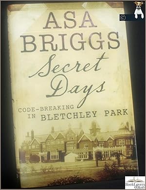 Bild des Verkufers fr Secret Days: Code-breaking in Bletchley Park zum Verkauf von BookLovers of Bath