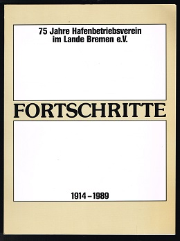 Bild des Verkufers fr Fortschritte: 75 Jahre Hafenbetriebsverein im Lande Bremen e. V., 1914-1989. - zum Verkauf von Libresso Antiquariat, Jens Hagedorn