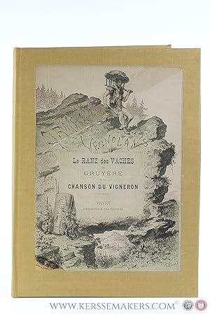 Seller image for Le ranz des vaches (Kuhreigen) de Gruyre et La Chanson du vigneron (Winzerlied). Illustrs par G. Roux. Avec une Notice littraire de L. Favrat  Lausanne. Gravures sur bois par G. Perrichon  Paris et par Buri & Jeker  Berne. Deuxime dition. . for sale by Emile Kerssemakers ILAB