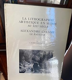 Livre La lithographie artistique en Suisse au XIXe siècle Alexandre Calame, le paysage