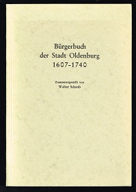 Bild des Verkufers fr Brgerbuch der Stadt Oldenburg: 1607-1740. - zum Verkauf von Libresso Antiquariat, Jens Hagedorn