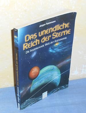 Das unendliche Reich der Sterne : Die faszinierende Welt der Astronomie