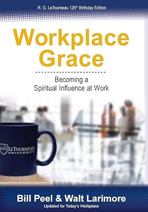 Seller image for Workplace Grace: Becoming a Spiritual Influence at Work for sale by Redux Books