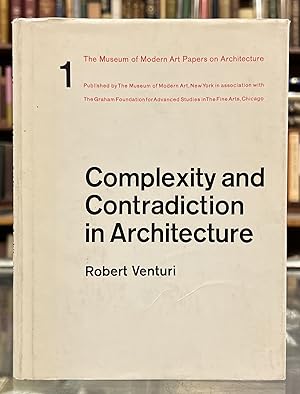 Complexity and Contradiction in Architecture (The Museum of Modern Art Papers on Architecture No. 1)