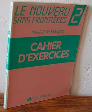 Seller image for LE NOUVEAU SANS FRONTIRES 2 Mthode de franais. CAHIER D'EXERCICES for sale by EL RINCN ESCRITO