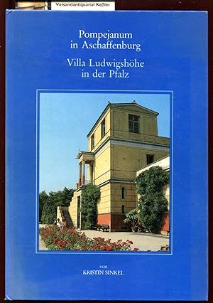Pompejanum in Aschaffenburg. Villa Ludwigshöhe in der Pfalz (Veröffentlichungen des Geschichts- u...