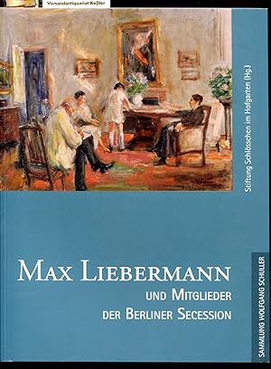 Bild des Verkufers fr Max Liebermann und Mitglieder der Berliner Secession : Gemlde und Plastiken aus der Sammlung Wolfgang Schuller. Katalog zur Ausstellung 10.7.2010-1.11.2010 im Museum "Schlsschen im Hofgarten" Wertheim zum Verkauf von Versandantiquariat Bernd Keler