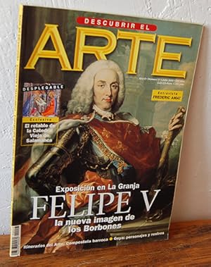 Seller image for DESCUBRIR EL ARTE. Ao II, N 17, Julio 2000. Exposicin en la Granja Felipe V la nueva imagen de los Borbones./ Entrevista a Frederic Amat. for sale by EL RINCN ESCRITO