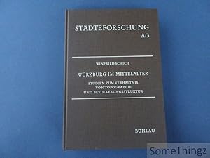 Würzburg im Mittelalter. Studien zum Verhältnis von Topographie und Bevölkerungsstruktur.