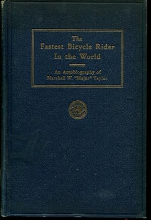 Seller image for The Fastest Bicycle Rider in the World: An Autobiography of Marshall W. "Major" Taylor - First Edition for sale by Turgid Tomes