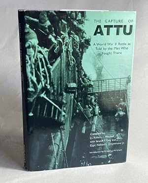 Imagen del vendedor de The Capture of Attu: A World War II Battle as Told By the Men Who Fought There a la venta por Furrowed Brow Books, IOBA