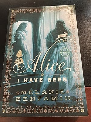 Seller image for Alice I Have Been: A Novel, Advance Reading Copy, First Edition, New, RARE for sale by Park & Read Books