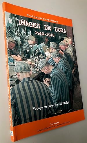 Images de Dora 1943-1945 Voyage au coeur du IIIe Reich