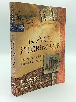 Immagine del venditore per THE ART OF PILGRIMAGE: The Seeker's Guide to Making Travel Sacred venduto da Kubik Fine Books Ltd., ABAA