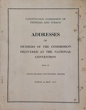 Constitution Commission Of Trinidad and Tobago: Addresses of Members of the Commission Delivered ...
