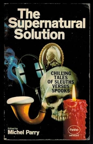 Seller image for THE SUPERNATURAL SOLUTION. Stories of Spooks and Sleuths. for sale by Thompson Rare Books - ABAC / ILAB