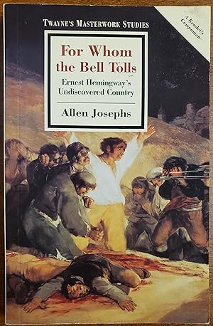 Immagine del venditore per For Whom the Bell Tolls: Ernest Hemingway's Undiscovered Country (Twayne's Masterwork Studies) venduto da Lon Pen