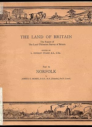 The Land of Britain. The Report of the Land Utilisation Survey of Britain. Part 70 Norfolk