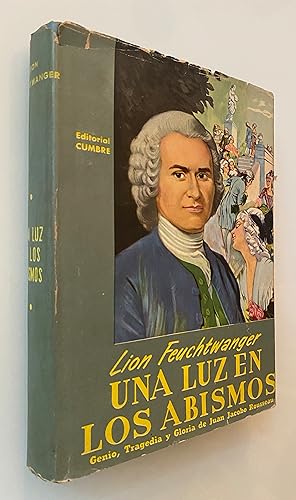 Imagen del vendedor de Una luz en los abismos: Genio, Tragedia y Gloria de Juan Jacobo Rousseau a la venta por Nk Libros