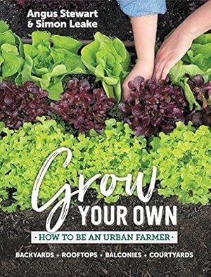 Seller image for Grow Your Own: How to Be an Urban Farmer for sale by WeBuyBooks
