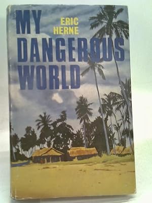 Bild des Verkufers fr My Dangerous World. zum Verkauf von World of Rare Books